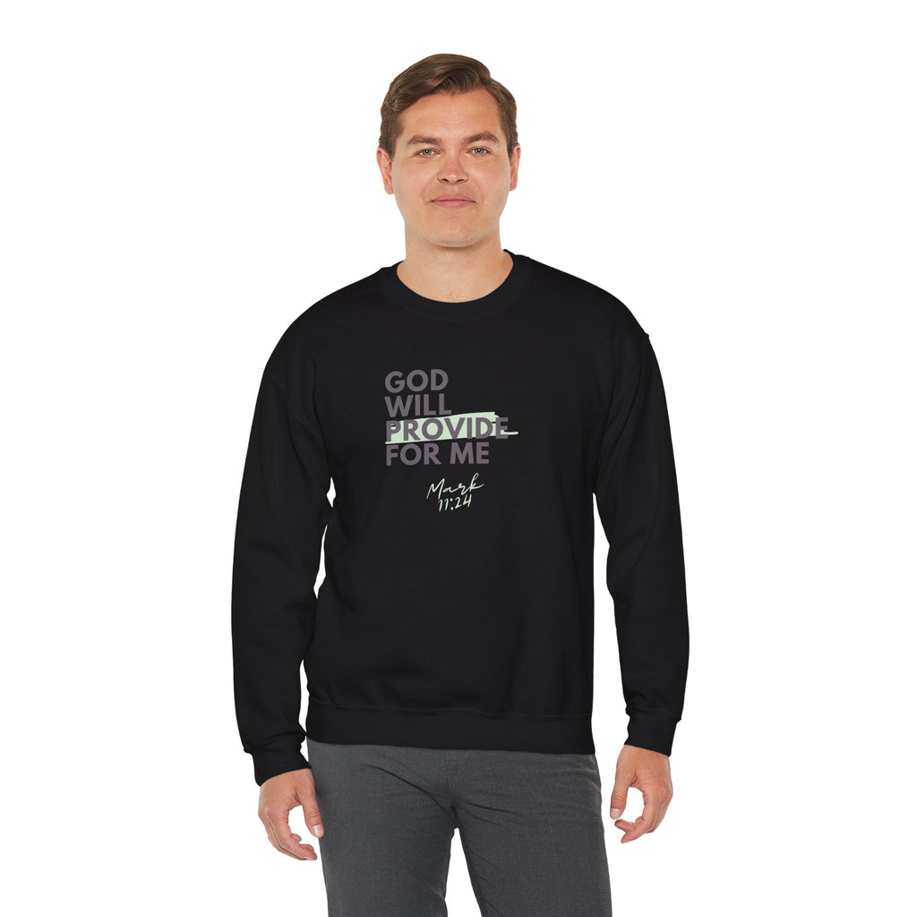 God Will Provide for Me Crewneck Sweatshirt — Mark 11:24 Christian Faith Sweatshirt