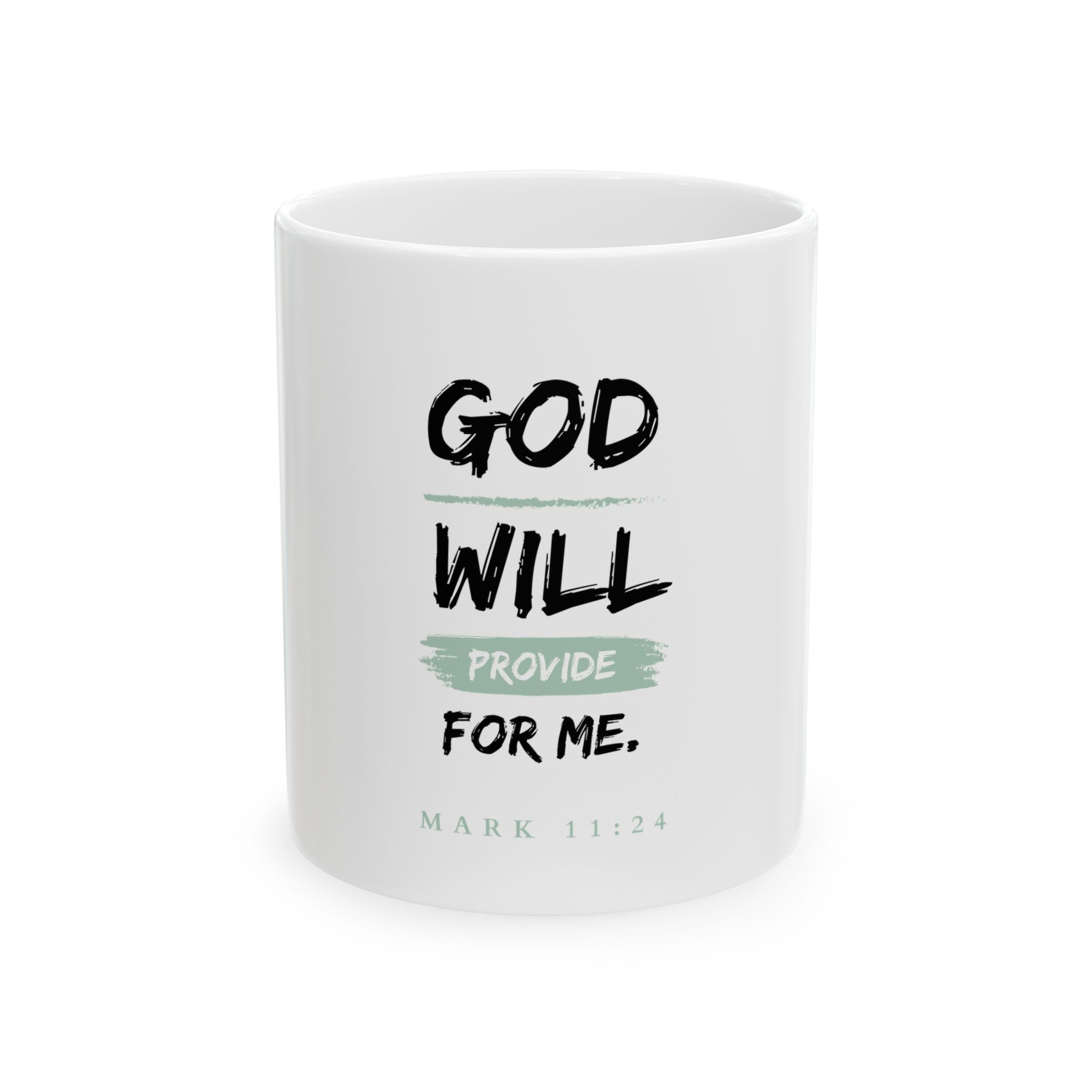 God Will Provide for Me Christian Mug – Mark 11:24 Faith Ceramic Coffee Cup (11oz & 15oz)