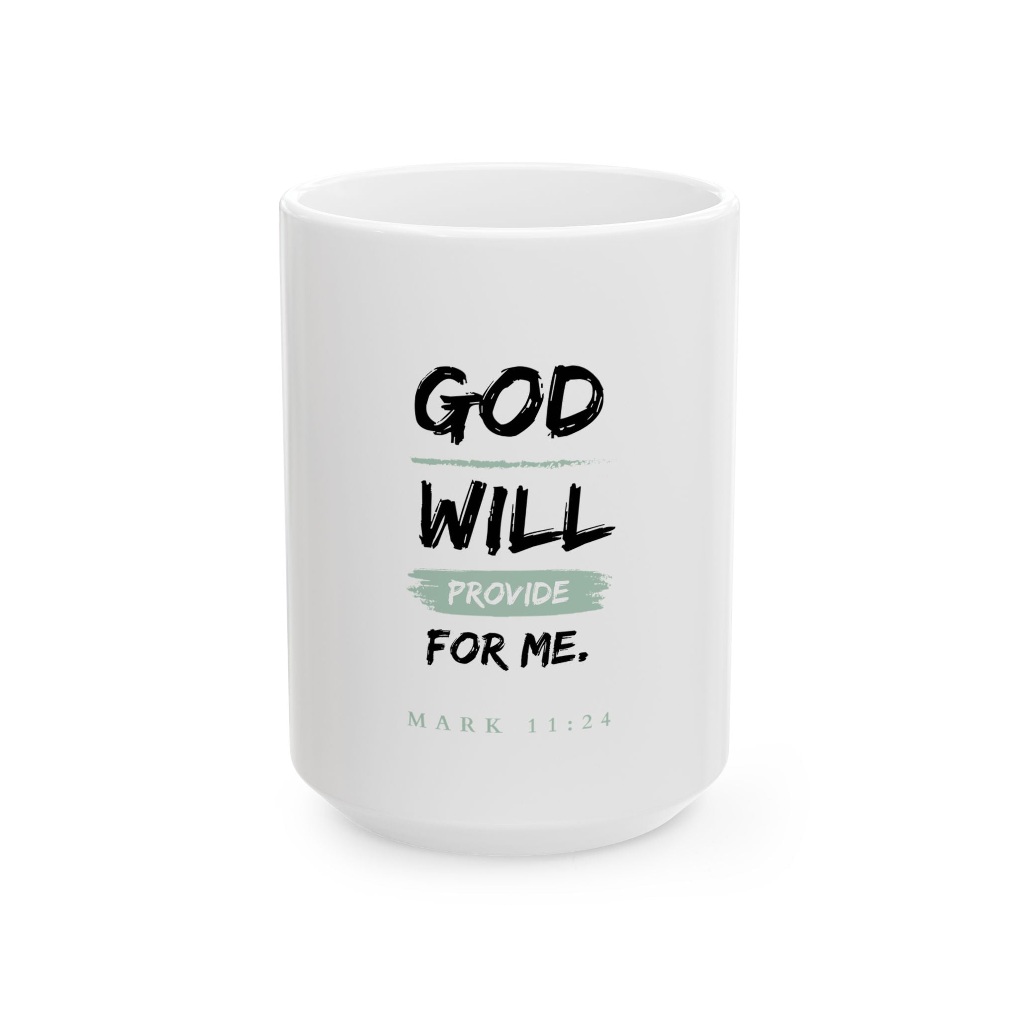 God Will Provide for Me Christian Mug – Mark 11:24 Faith Ceramic Coffee Cup (11oz & 15oz)