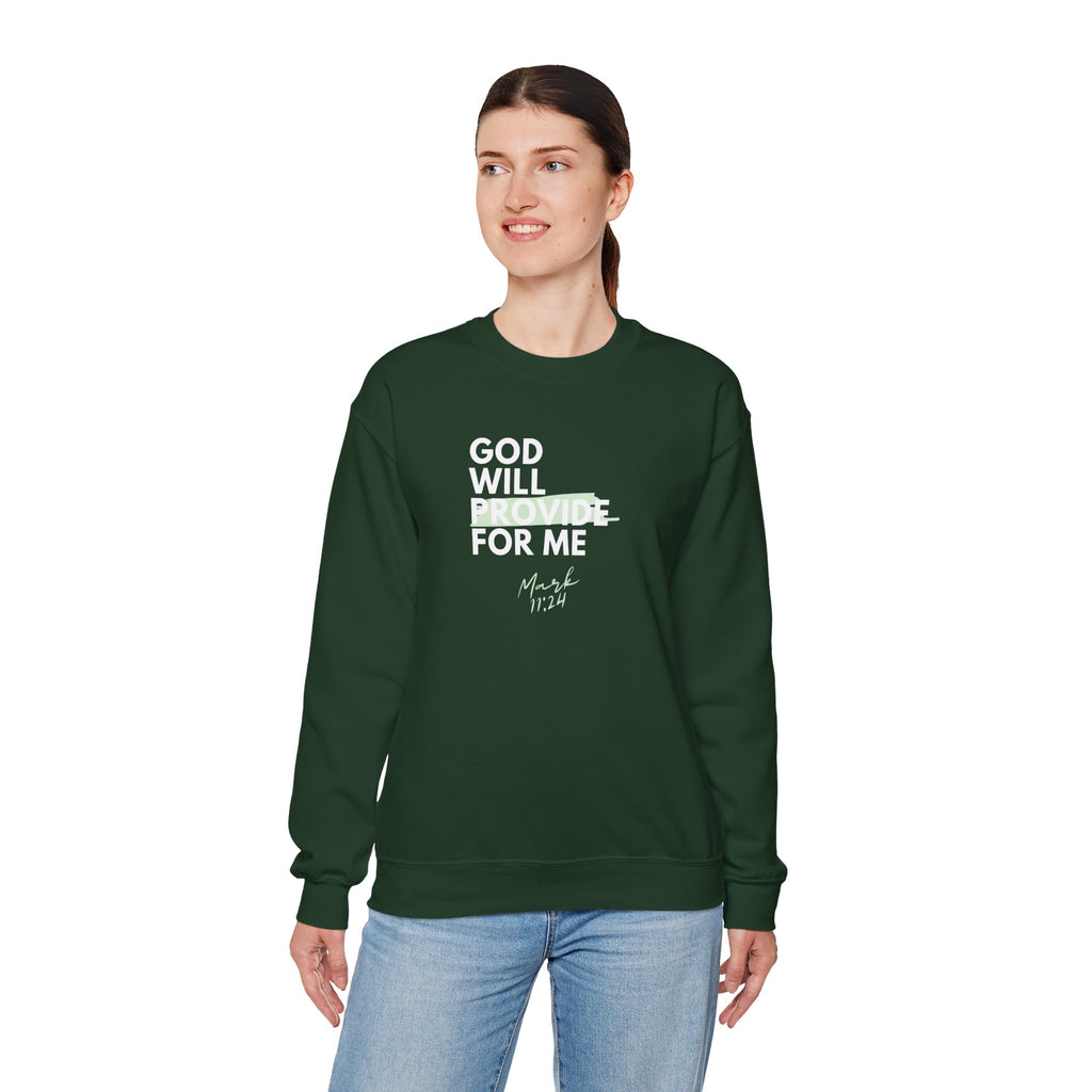 God Will Provide for Me Crewneck Sweatshirt — Mark 11:24 Christian Faith Sweatshirt