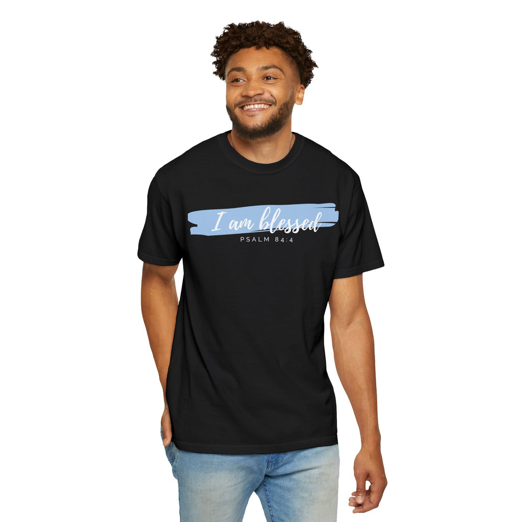 I Am Blessed Christian T-Shirt — Psalm 84:4 Scripture Tee | Garment-Dyed Faith Shirt