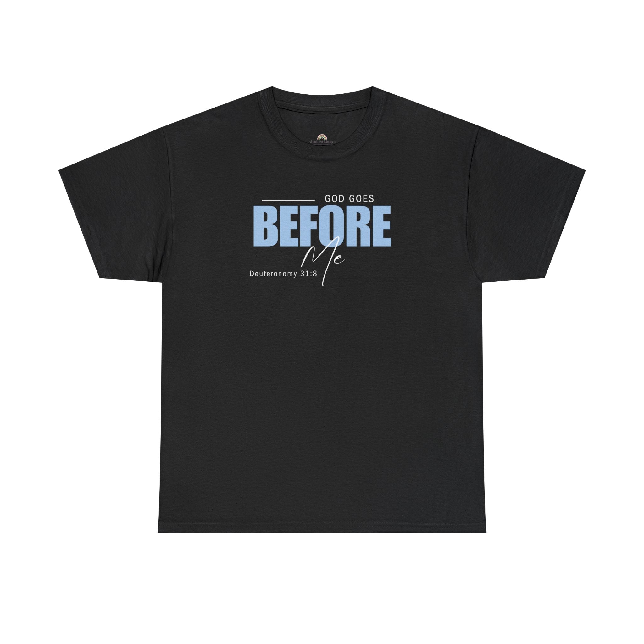 God Goes Before Me T-Shirt – Christian Unisex Tee (Deuteronomy 31:8 Scripture) | Faith Graphic Shirt