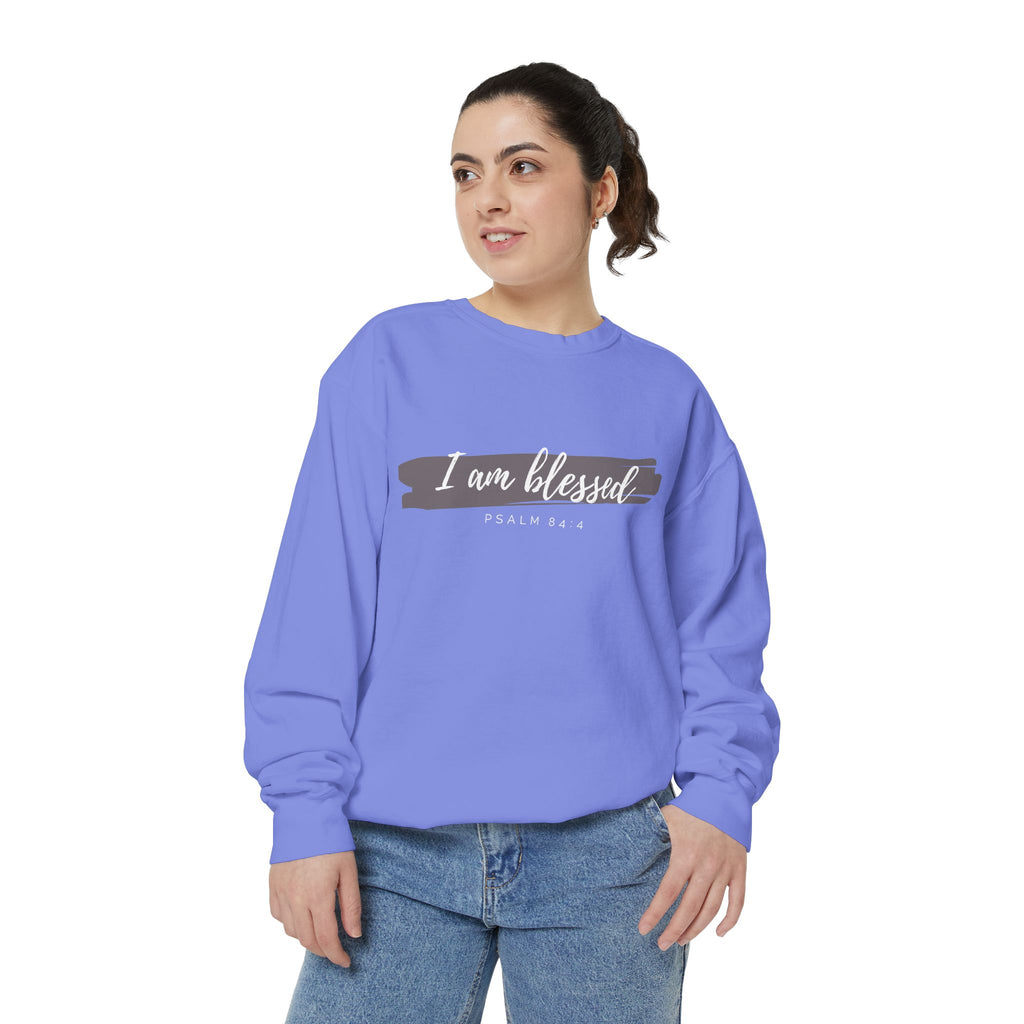 I Am Blessed Sweatshirt – Psalm 84:4 Christian Inspirational Crewneck (Garment-Dyed)