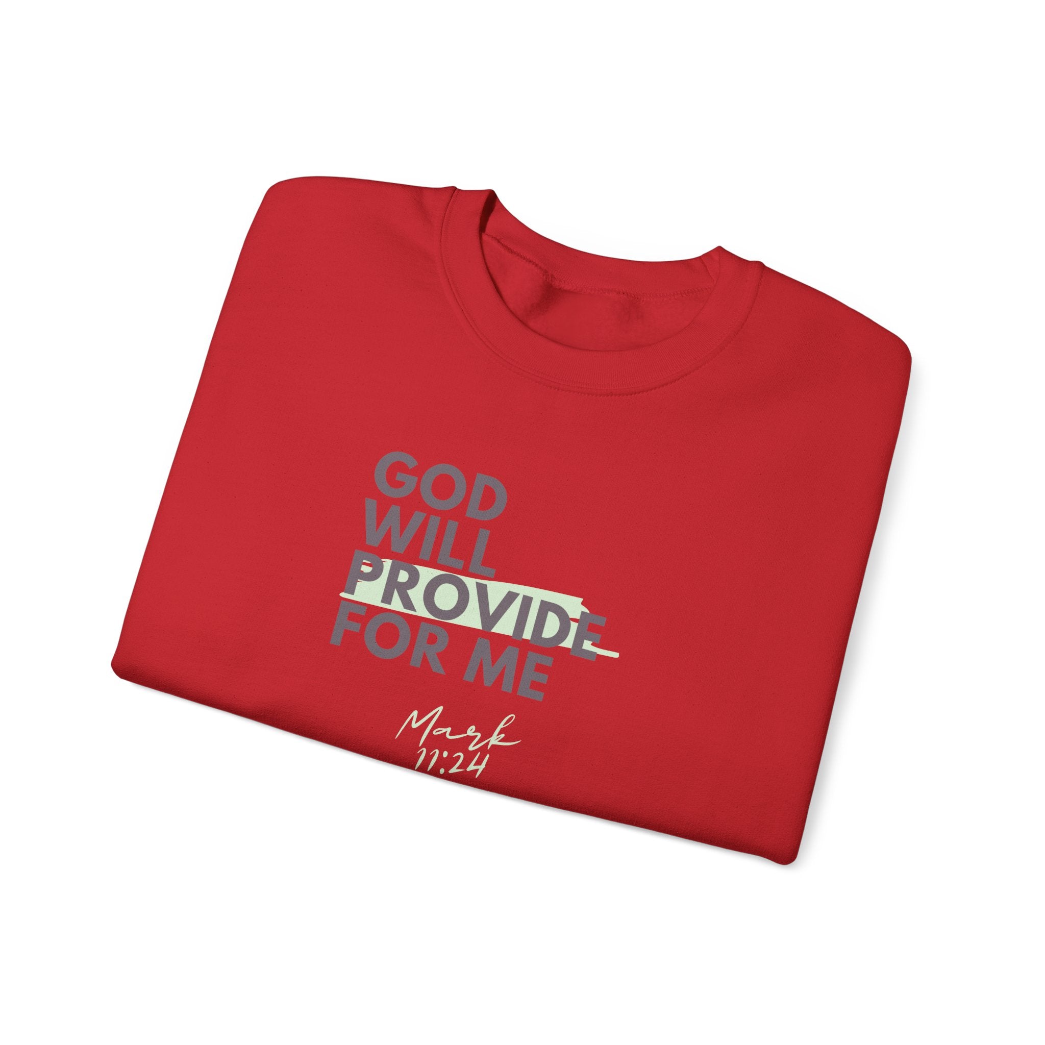 God Will Provide for Me Crewneck Sweatshirt — Mark 11:24 Christian Faith Sweatshirt