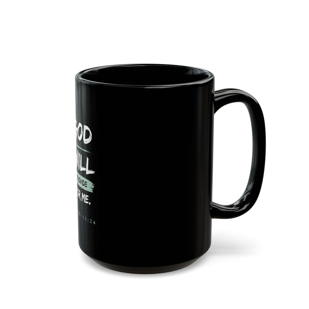 God Will Provide Christian Black Mug – Mark 11:24 Faith Coffee Cup (11oz & 15oz)