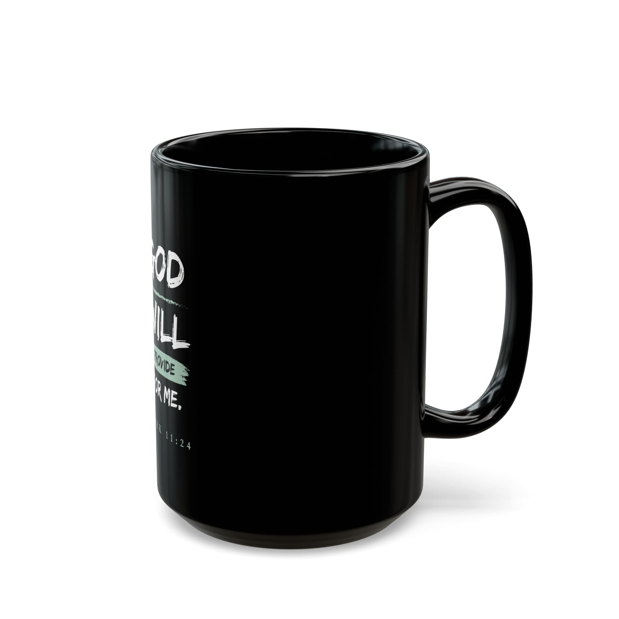 God Will Provide Christian Black Mug – Mark 11:24 Faith Coffee Cup (11oz & 15oz)