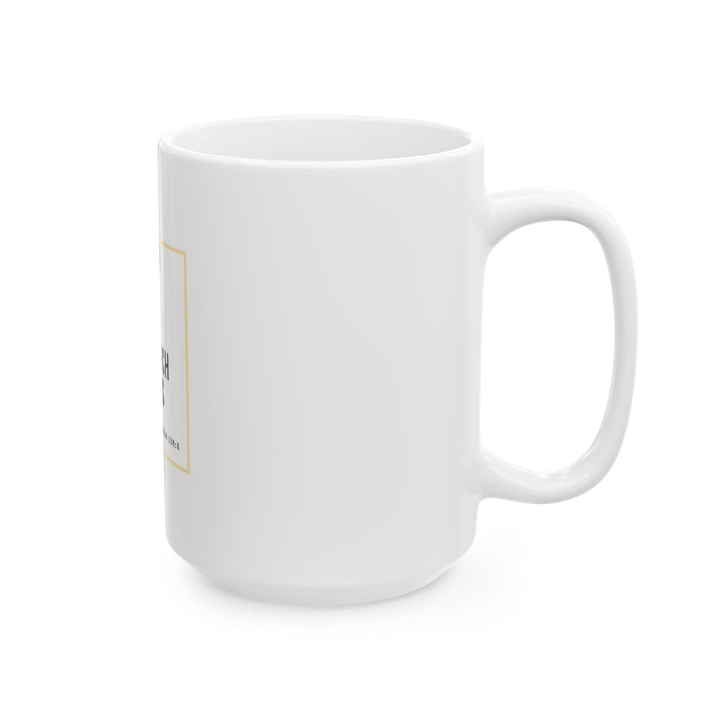 Psalm 138:8 Christian Coffee Mug — “The Lord Will Perfect That Which Concerns Me” Scripture Mug (11oz & 15oz)