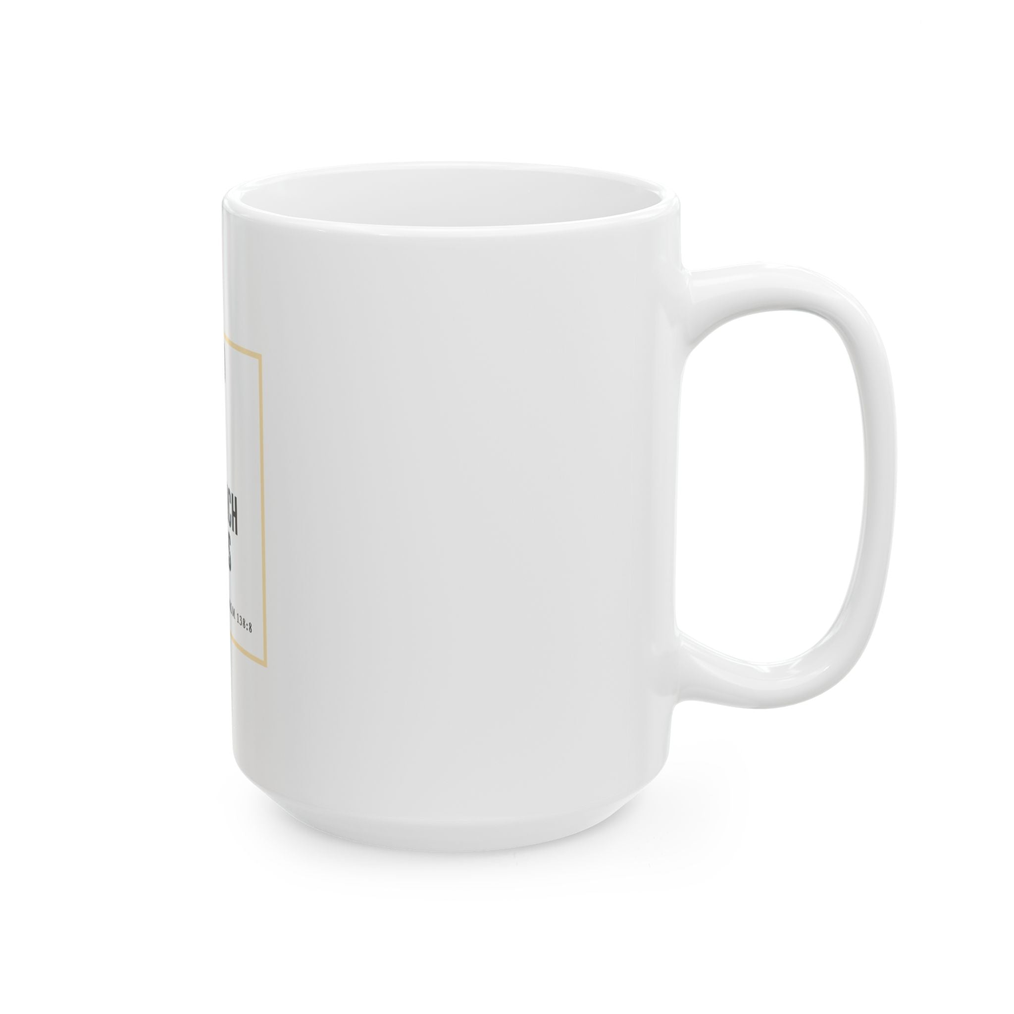 Psalm 138:8 Christian Coffee Mug — “The Lord Will Perfect That Which Concerns Me” Scripture Mug (11oz & 15oz)