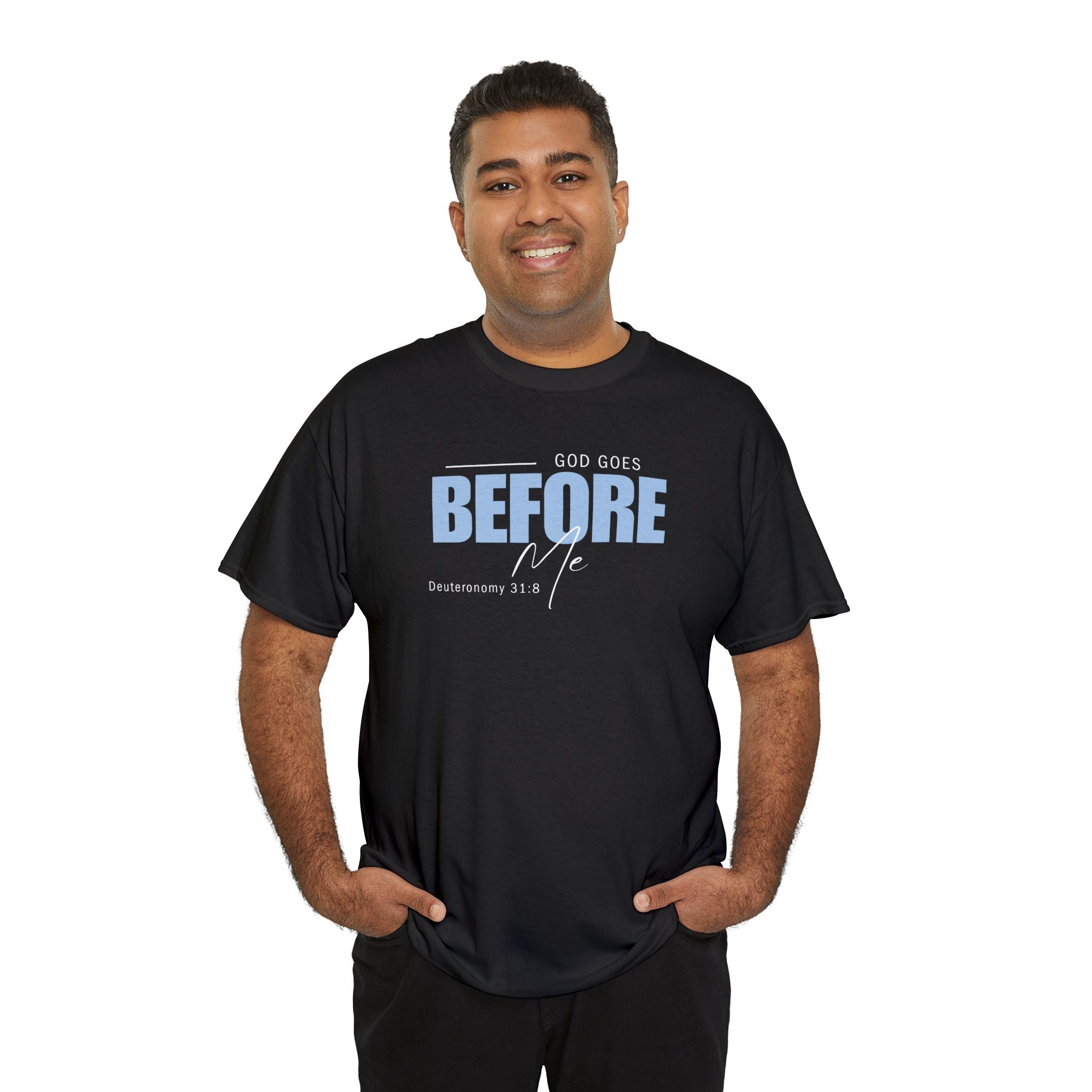 God Goes Before Me T-Shirt – Christian Unisex Tee (Deuteronomy 31:8 Scripture) | Faith Graphic Shirt