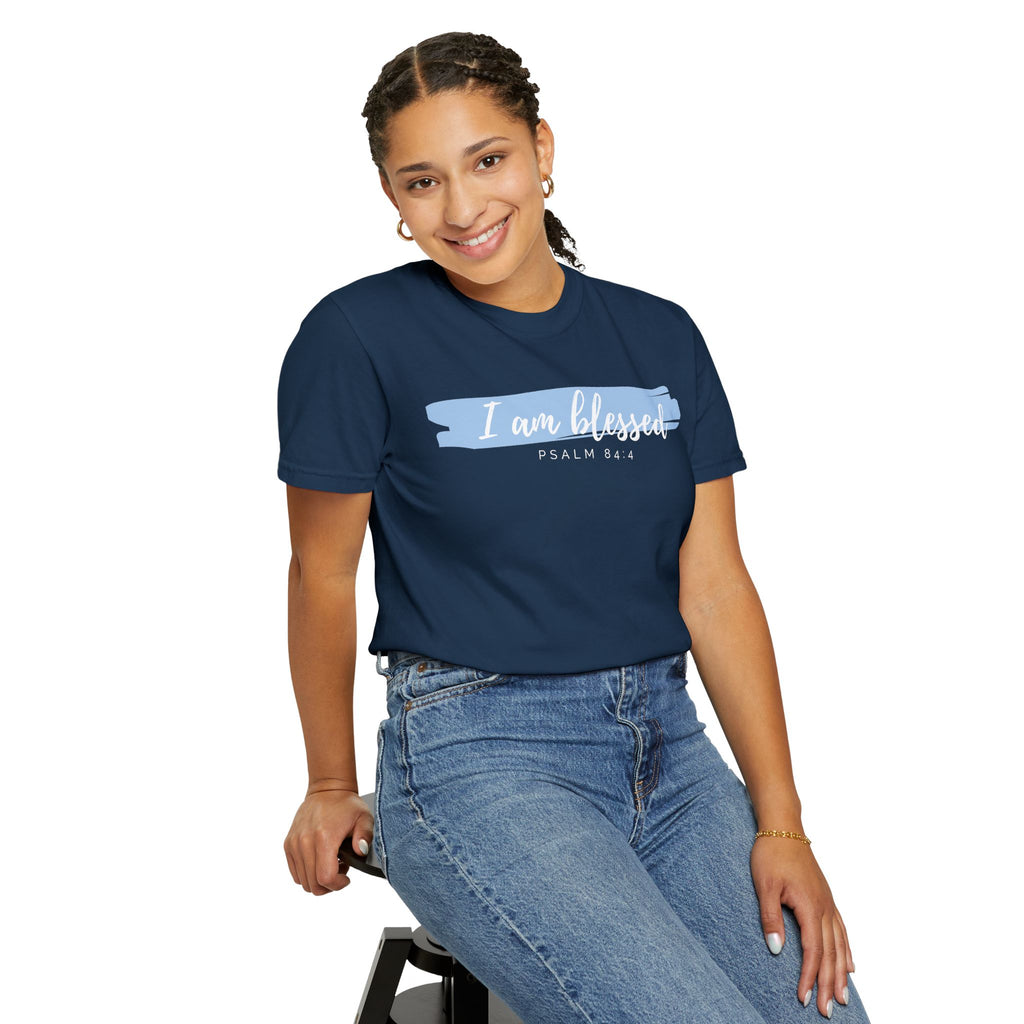 I Am Blessed Christian T-Shirt — Psalm 84:4 Scripture Tee | Garment-Dyed Faith Shirt