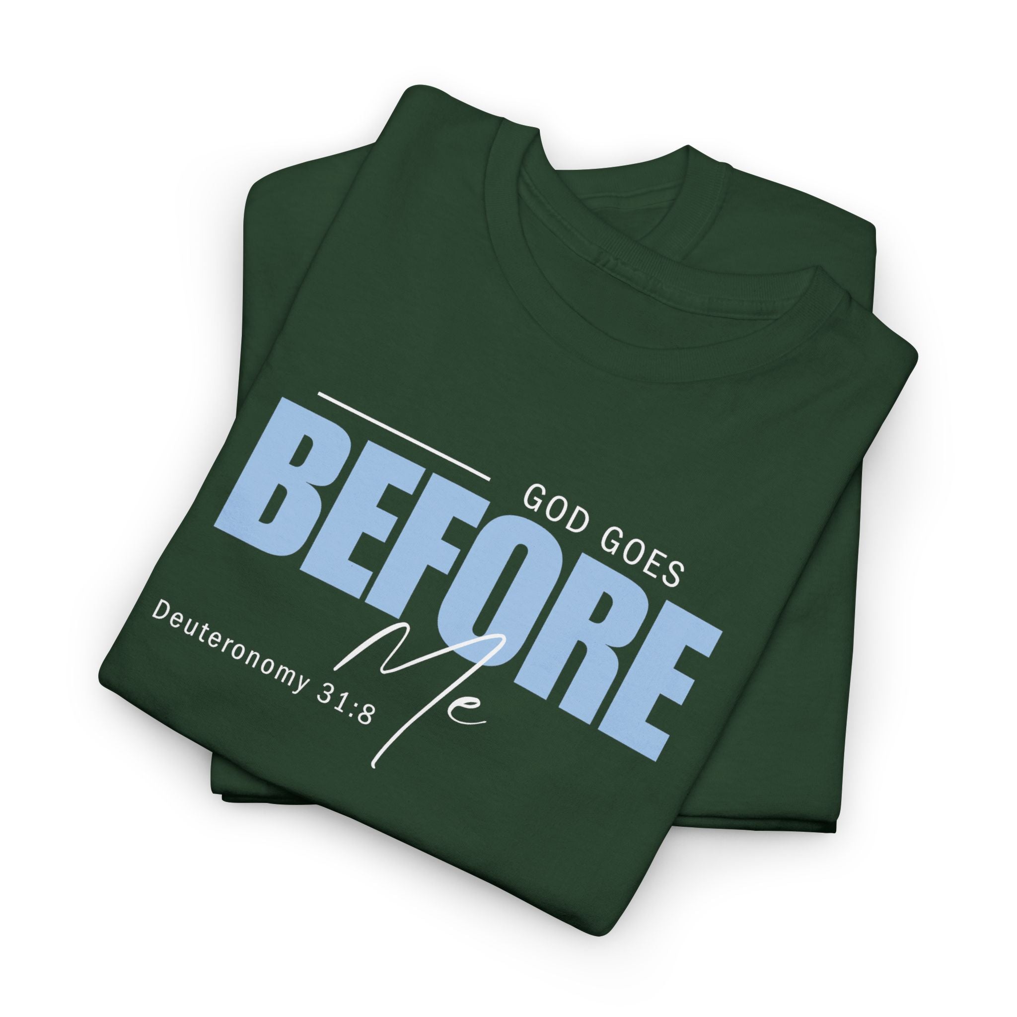 God Goes Before Me T-Shirt – Christian Unisex Tee (Deuteronomy 31:8 Scripture) | Faith Graphic Shirt
