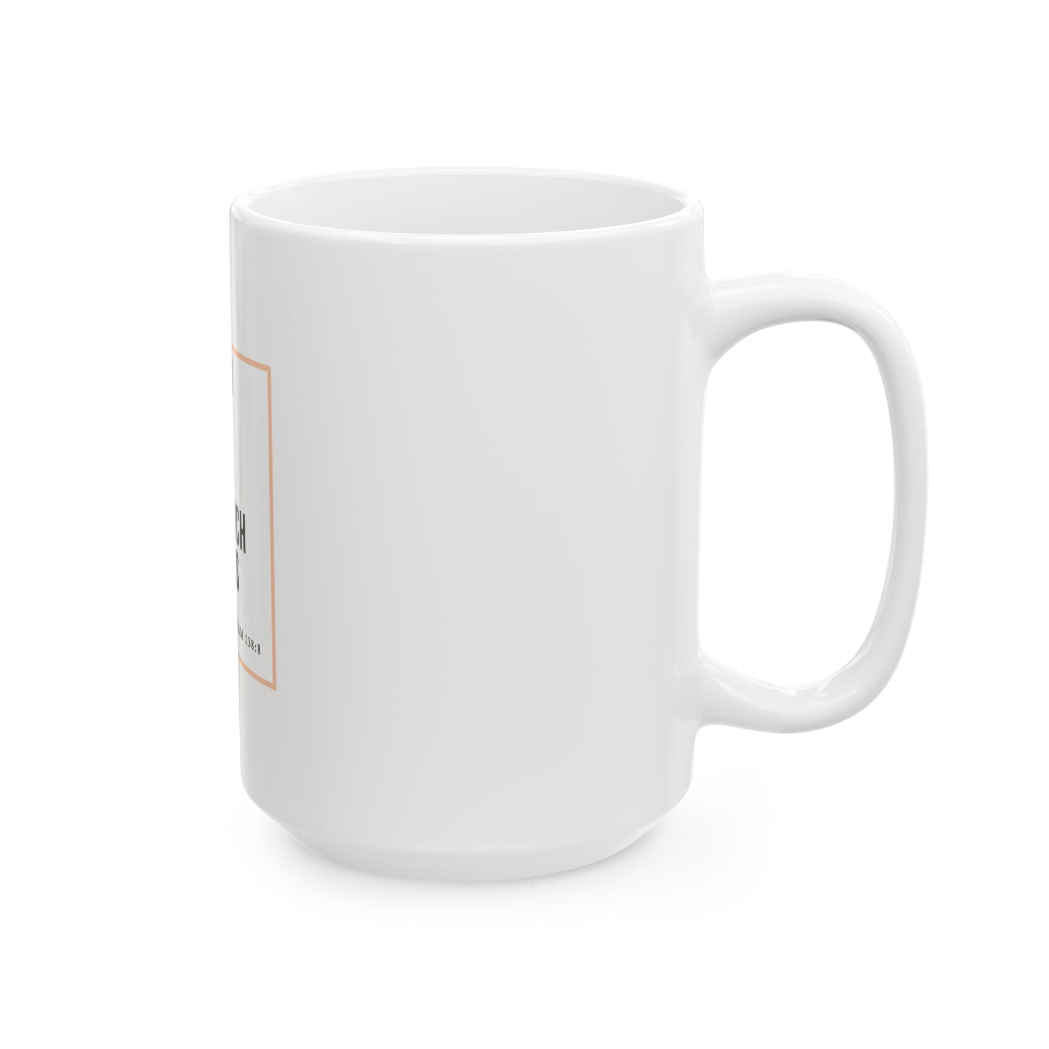 Psalm 138:8 Christian Coffee Mug — “The Lord Will Perfect That Which Concerns Me” Scripture Mug (11oz & 15oz)