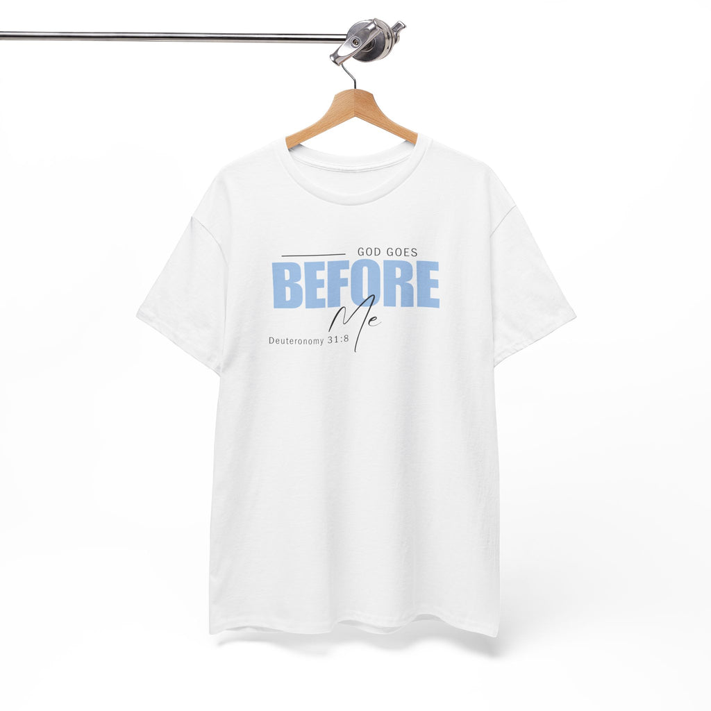 God Goes Before Me T-Shirt – Christian Unisex Tee (Deuteronomy 31:8 Scripture) | Faith Graphic Shirt