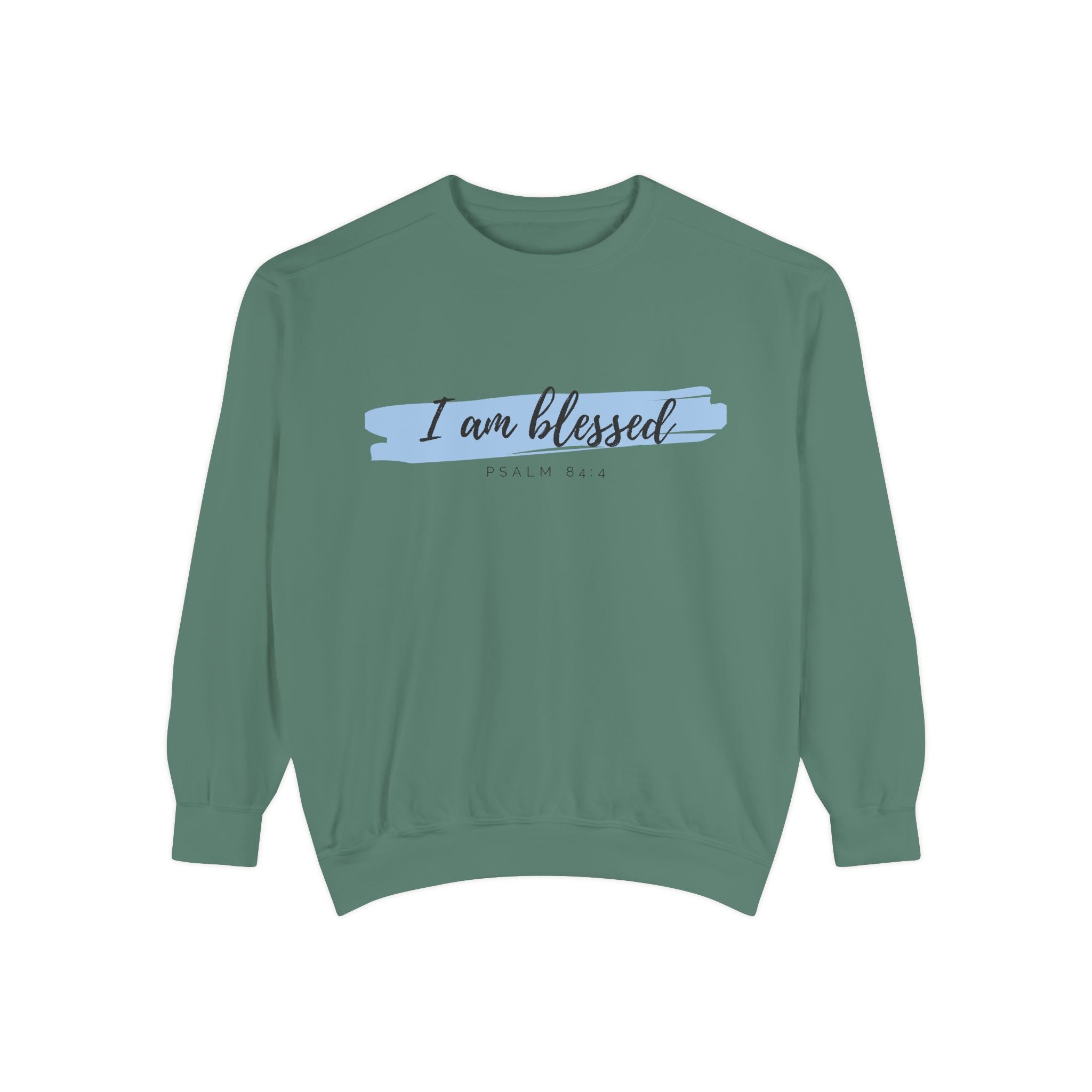 I Am Blessed Sweatshirt – Psalm 84:4 Christian Inspirational Crewneck (Garment-Dyed)