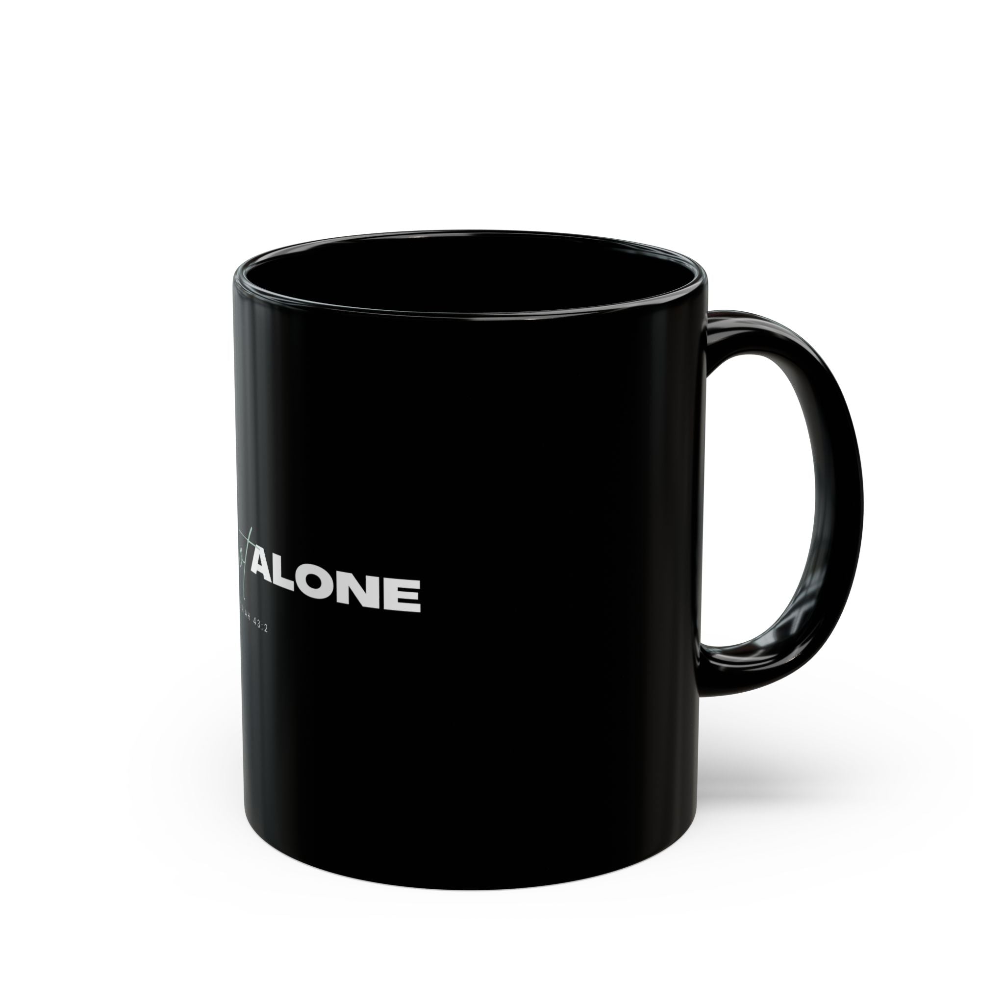 I Am Not Alone Black Mug – Isaiah 43:2 Christian Scripture Coffee Cup | Faith-Based Ceramic Mug (11oz / 15oz)
