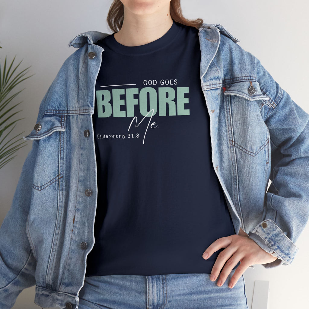 God Goes Before Me T-Shirt – Christian Unisex Tee (Deuteronomy 31:8 Scripture) | Faith Graphic Shirt