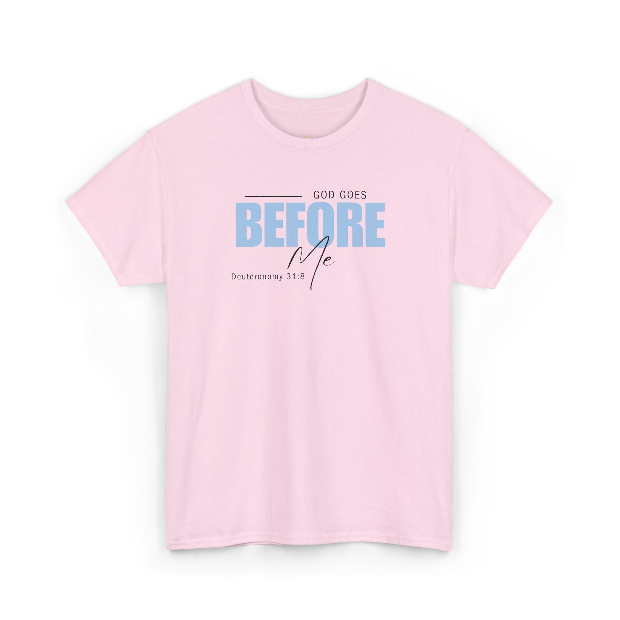 God Goes Before Me T-Shirt – Christian Unisex Tee (Deuteronomy 31:8 Scripture) | Faith Graphic Shirt