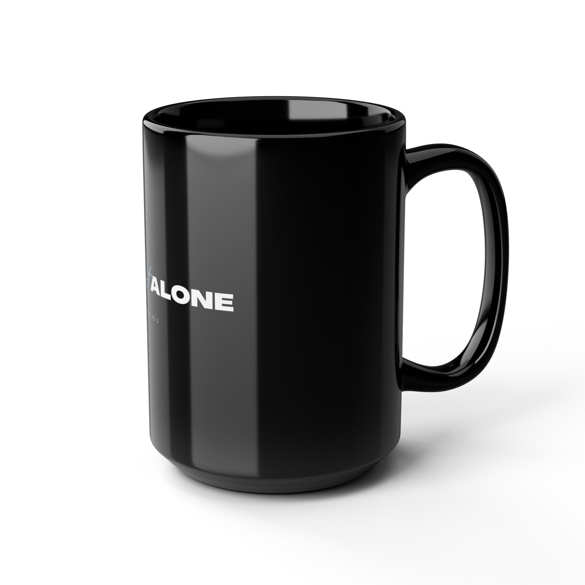 I Am Not Alone Black Mug – Isaiah 43:2 Christian Scripture Coffee Cup | Faith-Based Ceramic Mug (11oz / 15oz)
