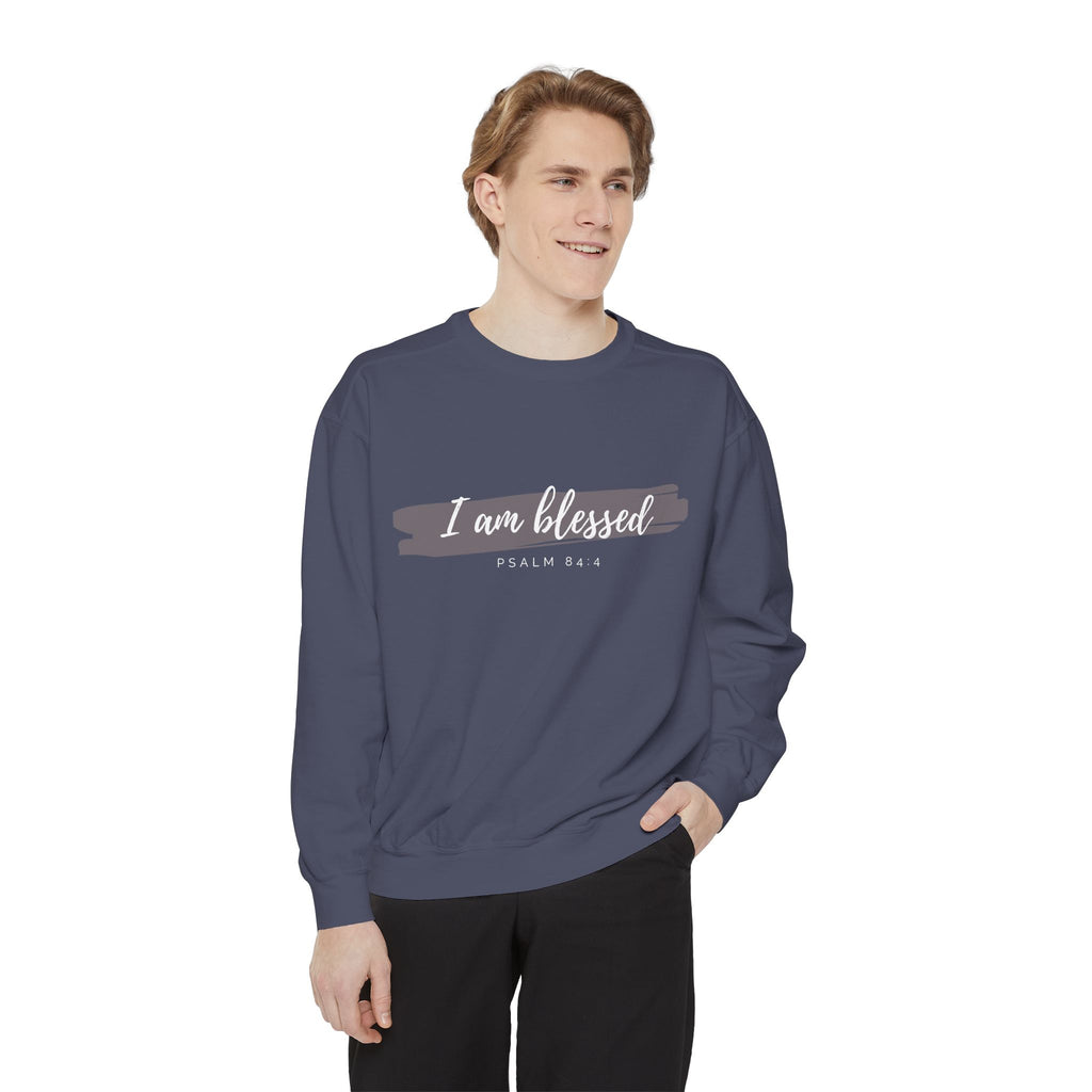 I Am Blessed Sweatshirt – Psalm 84:4 Christian Inspirational Crewneck (Garment-Dyed)