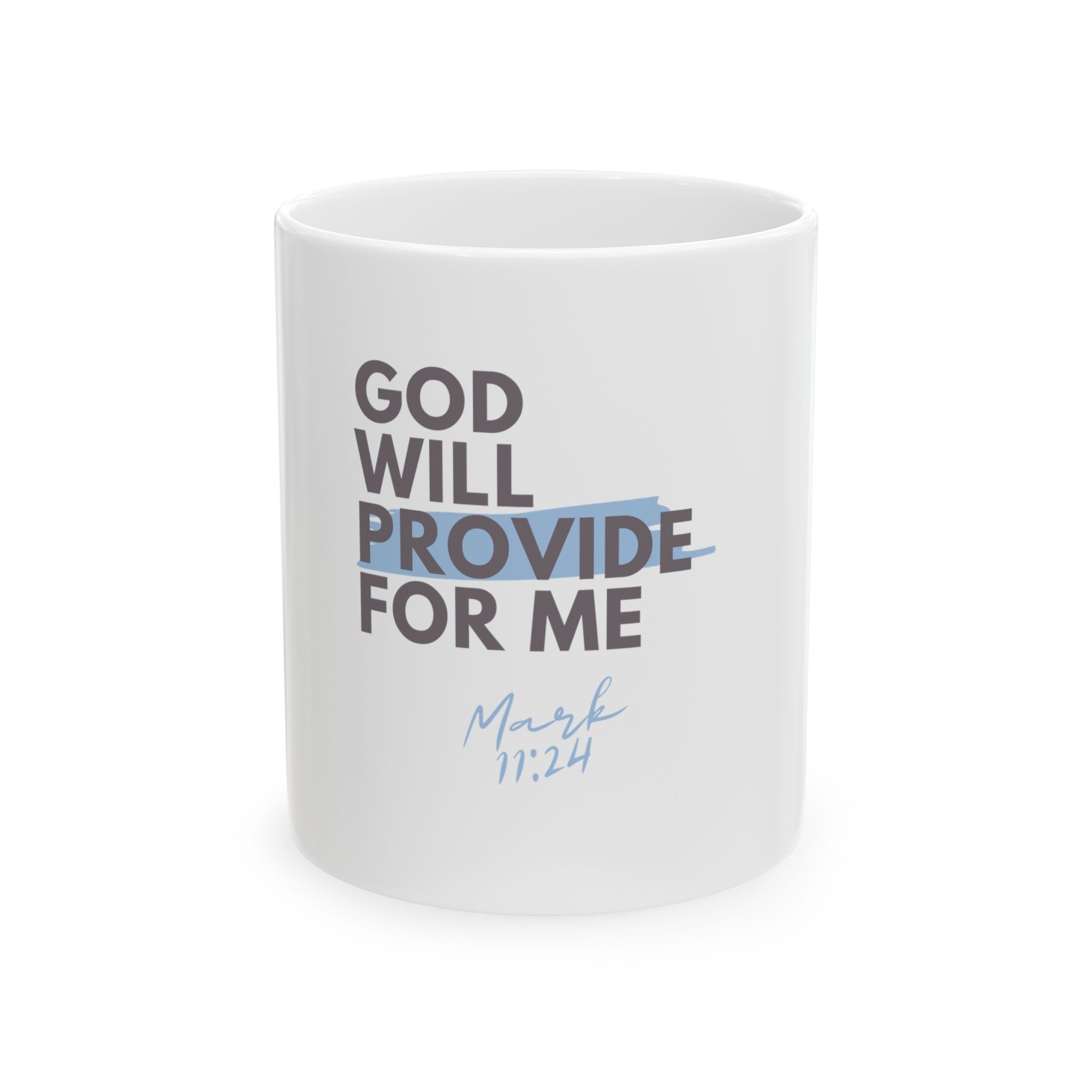 God Will Provide for Me Christian Ceramic Mug — Mark 11:24 Scripture Coffee Cup (11oz & 15oz)