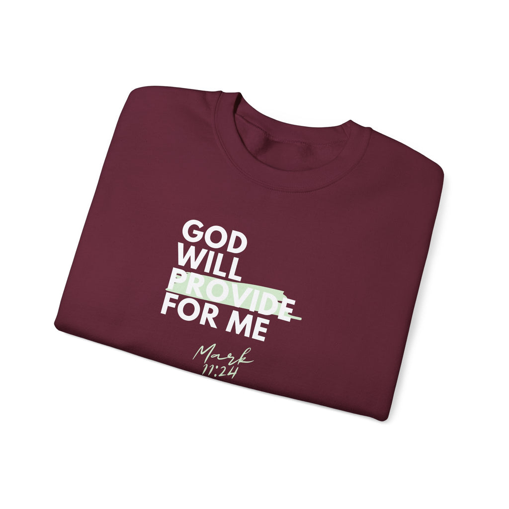 God Will Provide for Me Crewneck Sweatshirt — Mark 11:24 Christian Faith Sweatshirt