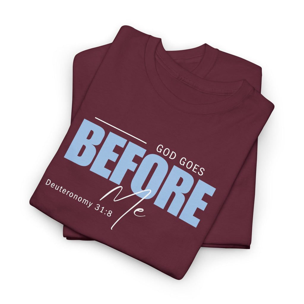 God Goes Before Me T-Shirt – Christian Unisex Tee (Deuteronomy 31:8 Scripture) | Faith Graphic Shirt